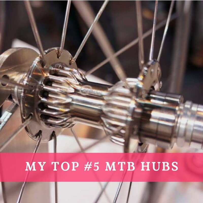 Mountain Bike Hubs: My Top #5! (Updated: October 2018)